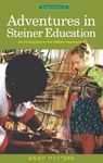 Adventures in Steiner Education: An Introduction to the Waldorf Approach by Brien Masters (August 01,2005)