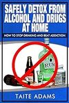 Safely Detox from Alcohol and Drugs