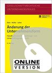 Änderung der Unternehmensform: Handbuch zum Umwandlungs- und Umwandlungssteuerrecht. (Gesellschaftsrechtliche Unternehmenspraxis)