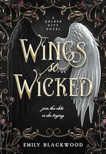 Wings So Wicked: A Rivals to Lovers Dark Fantasy Romance (Golden City Book 1)