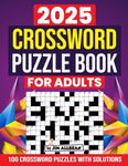 2025 Crossword Puzzle Book for Adults: 100 Crossword Puzzles with Solutions