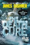 The Death Cure: Book Three of the Maze Runner Series