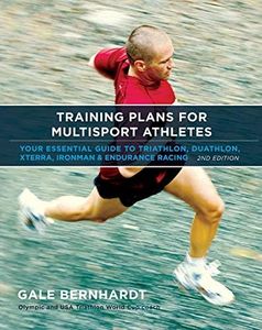 Training Plans for Multisport Athletes: Your Essential Guide to Triathlon, Duathlon, Xterra, Ironman & Endurance Racing
