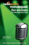 Radioactive Monologues for Women: For Radio, Stage and Screen (Audition Speeches)