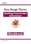 KS3 Spelling, Punctuation & Grammar Workbook (with answers): for Years 7, 8 and 9 (CGP KS3 Workbooks)