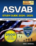 ASVAB Study Guide: Comprehensive Review with Expert Guidance, Full-Length Practice Test, and 2500 Online Questions & Answers Explained