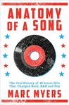 Anatomy of a Song: The Oral History of 45 Iconic Hits That Changed Rock, R&B and Pop