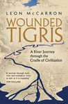 Wounded Tigris: A River Journey thr