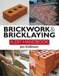 Brickwork and Bricklaying: A DIY Guide