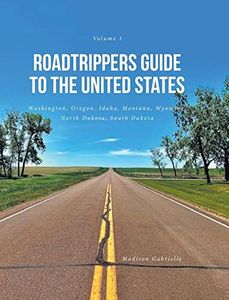 Roadtrippers Guide to the United States: Washington, Oregon, Idaho, Montana, Wyoming, North Dakota, South Dakota