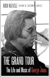 The Grand Tour: The Life and Music of George Jones