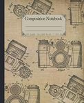 Composition Notebook: Camera composition notebook. High quality old vintage camera dictionary print style notebook. College ruled. Photographer photography enthusiast gift.