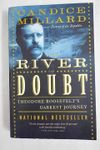 The River of Doubt: Theodore Roosevelt's Darkest Journey