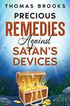 Precious Remedies Against Satan's Devices