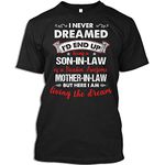 Mom Tshirt I'd End Up Being A Son-in-Law of A Freakin' Awesome Mother-in-Law T-Shirt for Men Women, Black, X-Large