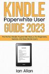 Kindle Paperwhite User Guide 2023: 