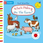 Who's Hiding On The Farm?: A Felt Flaps Book (Campbell Axel Scheffler, 16)