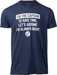 I'm The Captain, Assume I'm Right | Funny Boating Nautical Joke Boat Humor T-Shirt for Men Women-(Adult,M) Vintage Navy