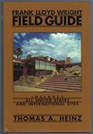 Frank Lloyd Wright Field Guide: Includes All United States and International Sites