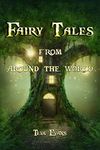 Fairy Tales: From Around the World (Fairy Tale Book, Bedtime Stories for Kids ages 6-12)