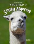 A Kid's Guide to South America