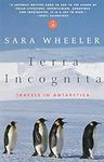 Terra Incognita: Travels in Antarct
