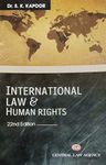 Dr S.K. Kapoor's International Law and Human Rights published by central law agency 22nd edition - 2021