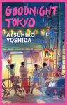 Goodnight Tokyo: The English language debut from bestselling Japanese author