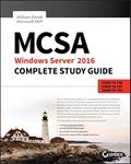 MCSA Windows Server 2016 Complete Study Guide: Exam 70-740, Exam 70-741, Exam 70-742, and Exam 70-743