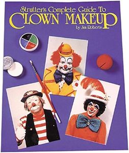 Strutter's Complete Guide to Clown Makeup