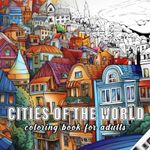 Cities: coloring book for adults wi