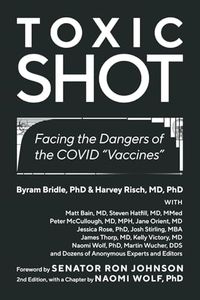 Toxic Shot: Facing the Dangers of the COVID “Vaccines”