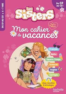 Les Sisters - Mon cahier de vacances 2024 - Du CP au CE1