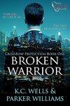 Broken Warrior (CrossBow Protection Book 1)