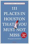 111 Places in Houston That You Must Not Miss (111 Places/Shops)