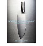 [Leadership Lessons from a Chef: Finding Time to be Great] (By: Charles Carroll) [published: July, 2007]