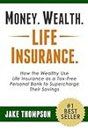 Money. Wealth. Life Insurance.: How