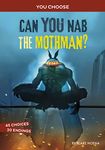 Can You Nab the Mothman? (You Choose: Monster Hunter)