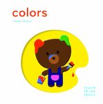 TouchThinkLearn: Colors: (Early Learners book, New Baby or Baby Shower Gift)