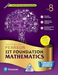 Pearson IIT Foundation'24 Mathematics Class 8, As Per CBSE, ICSE . For JEE | NEET | NSTE | Olympiad | Free access to elibrary, vidoes & Myinsights Self Preparation - 6th Edition By Pearson