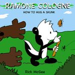 Ramone Cologne: How to Hug a Skunk: 1