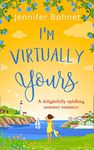 I'm Virtually Yours: An utterly perfect laugh out loud romantic comedy from the bestselling author of A French Adventure!