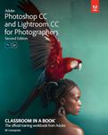 Adobe Photoshop and Lightroom Classic CC Classroom in a Book (2019 release)