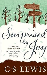 C.S. Lewis Signature Classic: Surprised by Joy