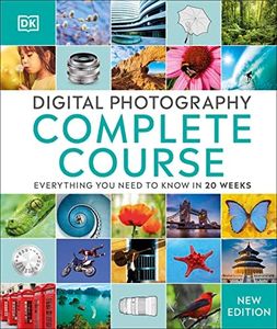 Digital Photography Complete Course: Learn Everything You Need to Know in 20 Weeks (DK Complete Courses)