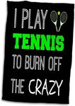 3D Rose I Play Tennis to Burn Off The Crazy On Black Background Hand Towel, 15" x 22"