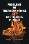 Problems in Thermodynamics and Statistical Physics