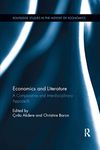 Economics and Literature: A Comparative and Interdisciplinary Approach (Routledge Studies in the History of Economics)