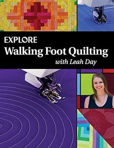 Explore Walking Foot Quilting with Leah Day: 1