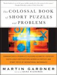 The Colossal Book of Short Puzzles and Problems